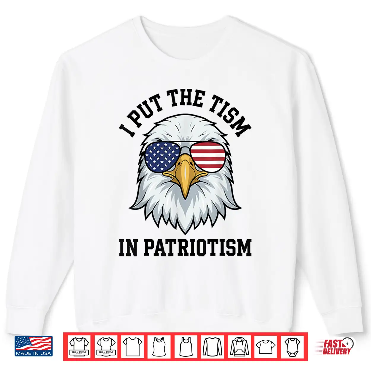 I Put The Tism In Patriotism Retro Eagle Usa Flag 4Th July Shirt I Put The Tism In Patriotism Retro Eagle Usa Flag 4Th July Shirt