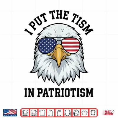 I Put The Tism In Patriotism Retro Eagle Usa Flag 4Th July Shirt 4 Design I Put The Tism in Patriotism Retro Eagle USA Flag 4th July Shirt 1