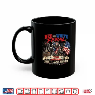 Mug Red White and Feral America 250th Independence Day Raccoon Shirt 1