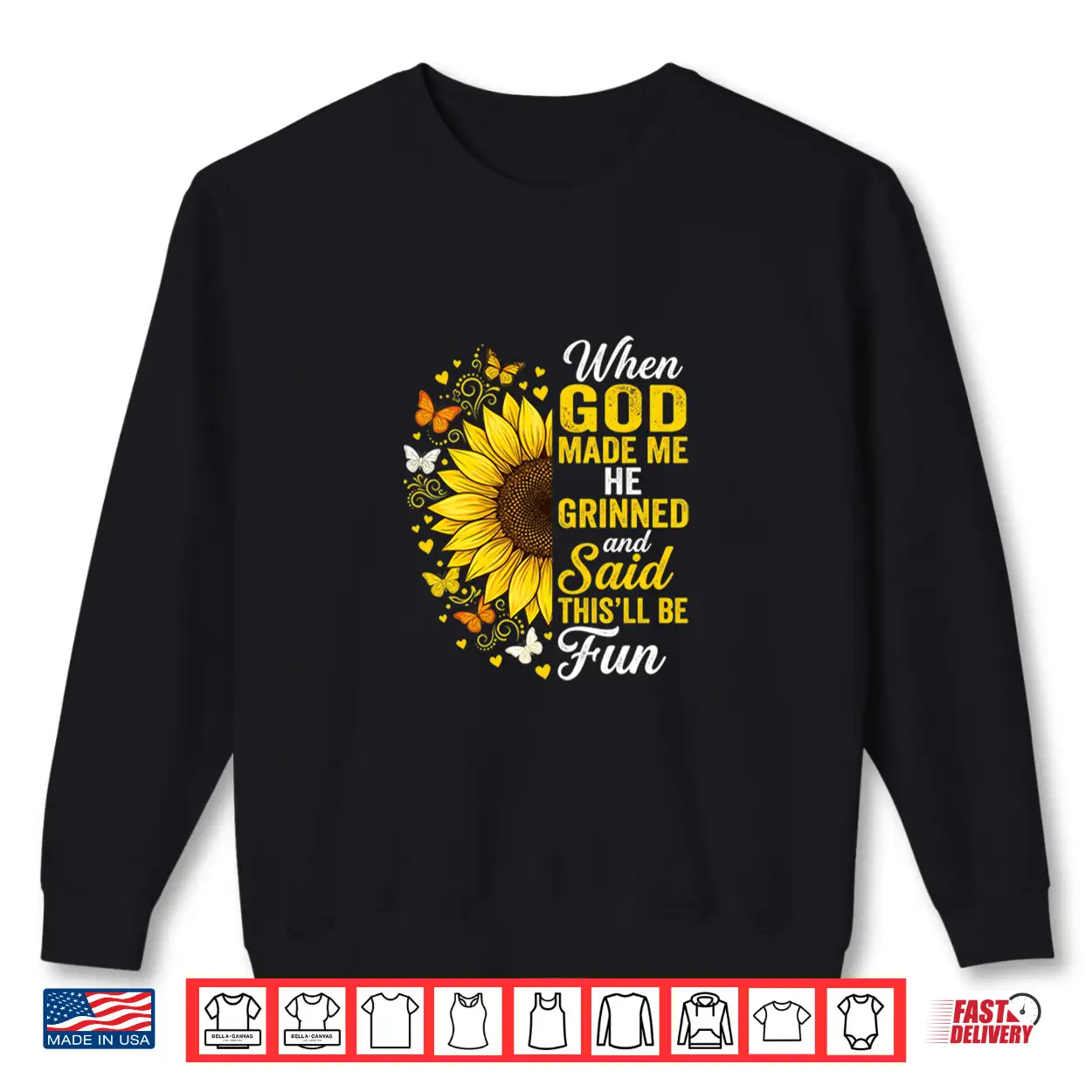 When God Made Me He Grinned And Said This Will Be Fun Funny Shirt When God Made Me He Grinned And Said This Will Be Fun Funny Shirt