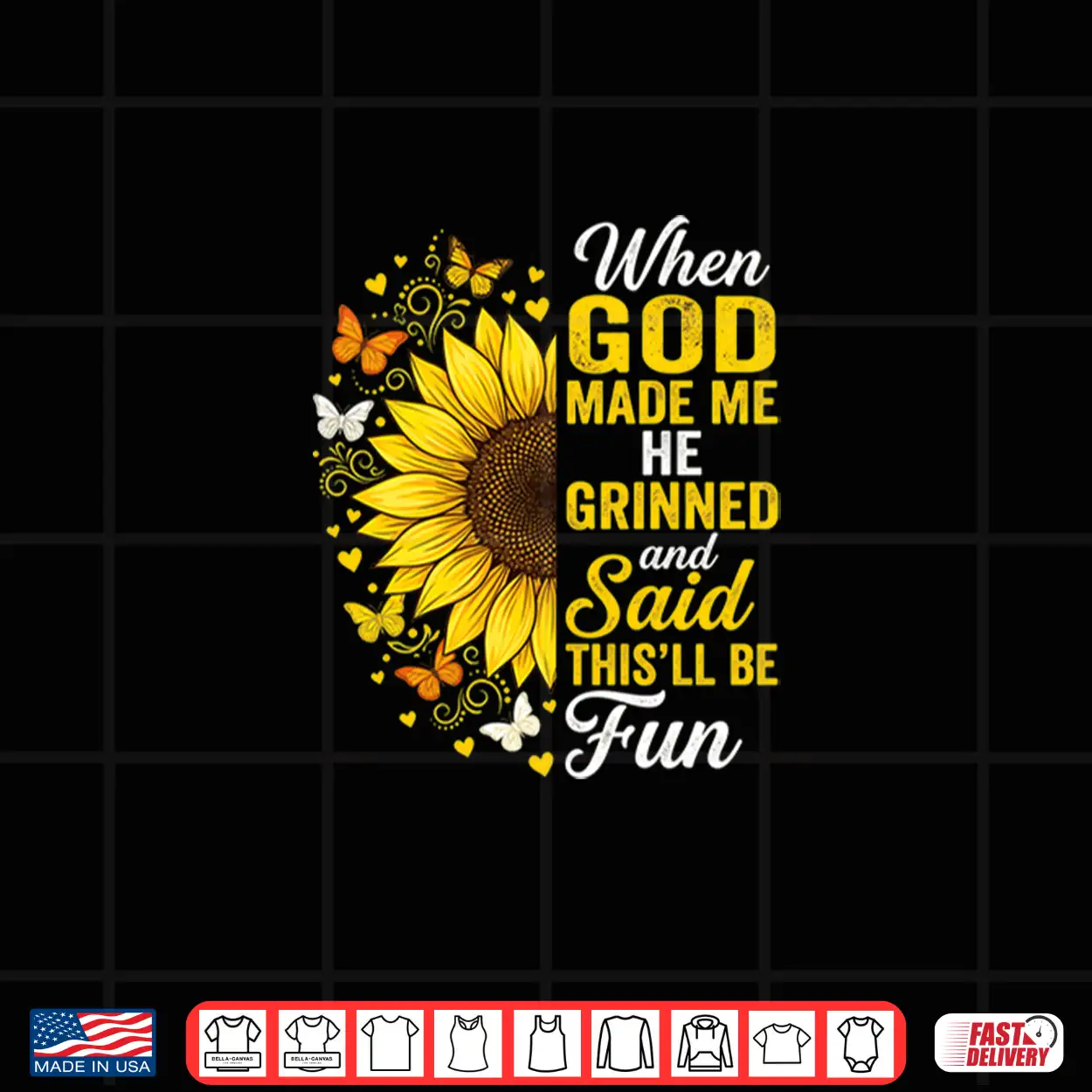 When God Made Me He Grinned And Said This Will Be Fun Funny Shirt When God Made Me He Grinned And Said This Will Be Fun Funny Shirt