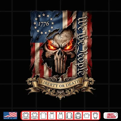 1776 Liberty Or Death We The People Patriotic Skull July 4Th Shirt 4 Design 1776 Liberty Or Death We The People Patriotic Skull July 4th Shirt