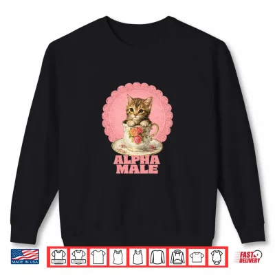Alpha Male Kitty Funny Gym Cat Retro Cute Kitten In Teacup Shirt 2 Sweatshirt Alpha Male Kitty Funny Gym Cat Retro Cute Kitten in Teacup Shirt