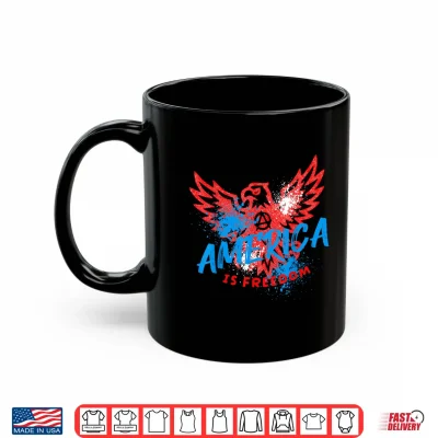 Mug America is Freedom Eagle Patriotic USA Independence Day Shirt