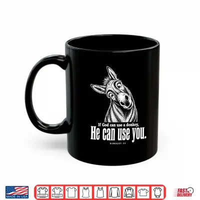Mug Balaams Donkey Story If God Can Use A Donkey He Can Use You Shirt