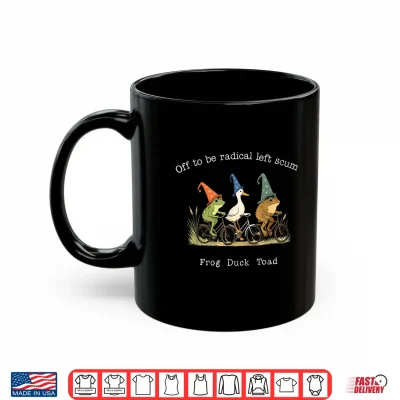 Mug Off to Be Radical Left Scum Funny Frog Duck Toad Meme Humor Shirt