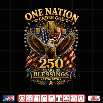 One Nation Under God 250 Years America Christian 4Th Of July Shirt 4 Design One Nation Under God 250 Years America Christian 4th of July Shirt