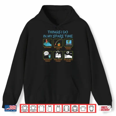 Things I Do In My Spare Time Funny Fishing Humor Shirt 1 Hoodie Things I Do in My Spare Time Funny Fishing Humor Shirt