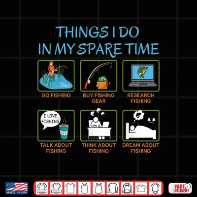 Things I Do In My Spare Time Funny Fishing Humor Shirt 4 Design Things I Do in My Spare Time Funny Fishing Humor Shirt