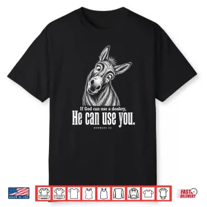 If God Can Use A Donkey He Can Use You Christian Meme Shirt