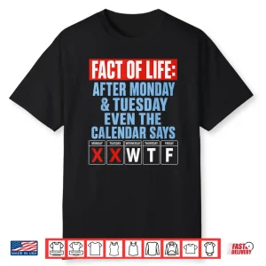 Retro Fact Of Life Monday Tuesday Workweek Humor Design Shirt