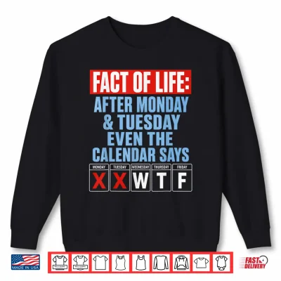 Sweatshirt Retro Fact of Life Monday Tuesday Workweek Humor Design Shirt