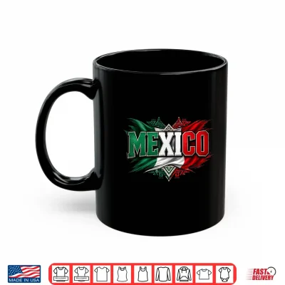 Mexico Flag Graphic Patriotic Mexican Shirt 3 Mug Mexico Flag Graphic Patriotic Mexican Shirt
