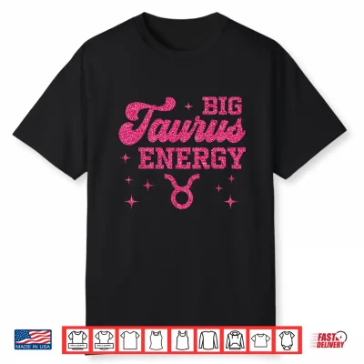 Big Taurus Energy Women Girls Zodiac Sign Birthday Queen Shirt