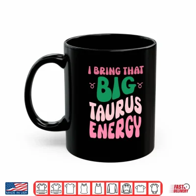 Big Taurus Energy Women Birthday Horoscope Groovy Vibes Pink Shirt 3 Mug Big Taurus Energy Women Birthday Horoscope Groovy Vibes Pink Shirt