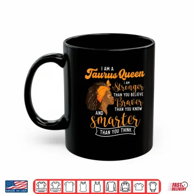 Mug I Am A Taurus Queen Zodiac Sign Astrology Horoscope Shirt