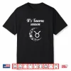 It’S Taurus Season Taurus Zodiac Sign April May Shirt