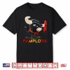 Sweet Spanish Taurus City Pamplona Spain Shirt
