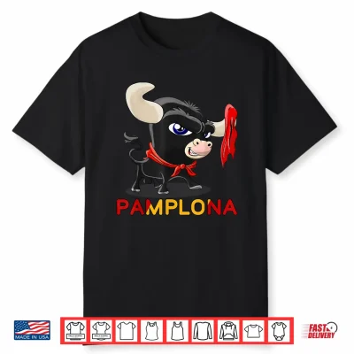 Sweet Spanish Taurus City Pamplona Spain Shirt