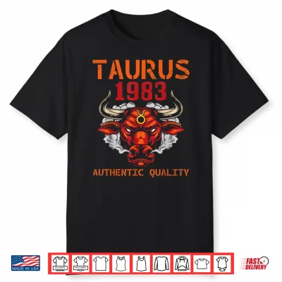 Taurus 1983 Authentic Quality 42 Years Old Happy My Birthday Shirt