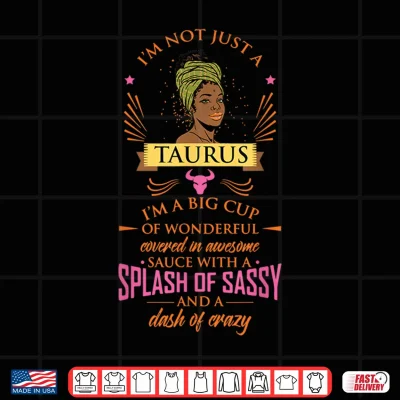 Taurus Black Girl Magic Melanin Sassy Crazy Funny Women Girl Shirt 4 Design Taurus Black Girl Magic Melanin Sassy Crazy Funny Women Girl Shirt