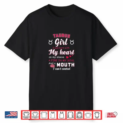 Taurus Girl Funny Quote With Zodiac Sign Birthday Gift Shirt