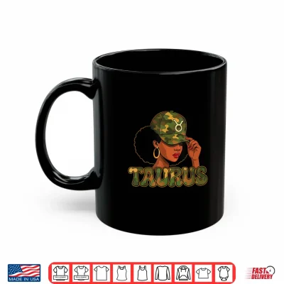 Mug Taurus Queen Taurus Zodiac Sign Camo Afro Girl Shirt