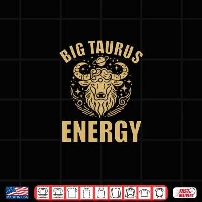 Design Taurus Shirts Men Big Taurus Energy Zodiac Sign Bull Funny Shirt
