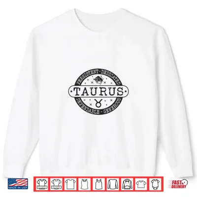 Sweatshirt Taurus Virtues Cool Zodiac Style Design Taurus Gifts Shirt