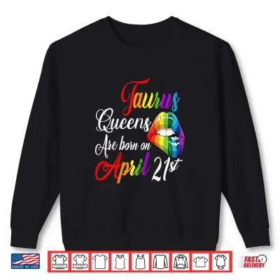 Sweatshirt Womens Rainbow Queens are Born on April 21st Taurus Birthday Girl Shirt