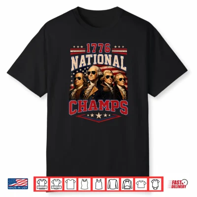 1776 National Champs Patriotic Funny 250 Years 4Th Of July Shirt