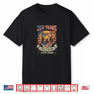 250Th Freedom 1776 2026 4Th Of July Us Flag Dachshund Owner Shirt