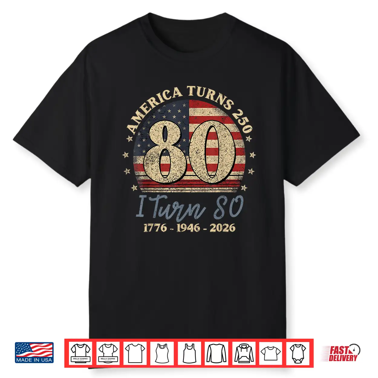 America Turns 250 I Turn 80 1776 1946 2026 80Th Birthday Shirt America Turns 250 I Turn 80 1776 1946 2026 80Th Birthday Shirt