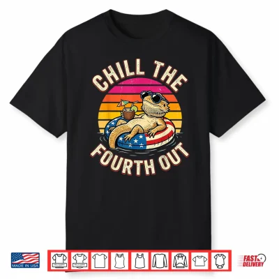 Bearded Dragon Chill The Fourth Out 4Th Of July Shirt