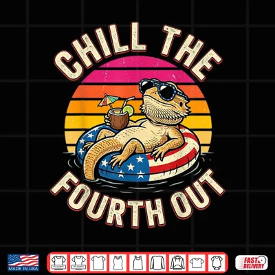 Bearded Dragon Chill The Fourth Out 4Th Of July Shirt 4 Design Bearded Dragon Chill The Fourth Out 4th of July Shirt