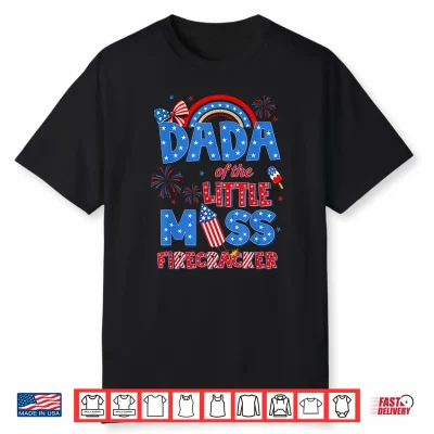 Dada Of The Little Miss Firecracker Birthday 4Th Of July Shirt
