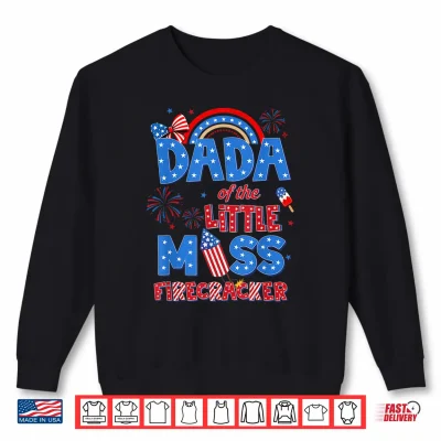 Sweatshirt Dada of the Little Miss Firecracker Birthday 4th of July Shirt