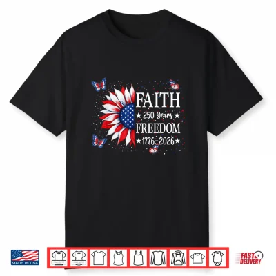 Faith Freedom 250 Years 2026 Sunflower Floral 4Th Of July Shirt