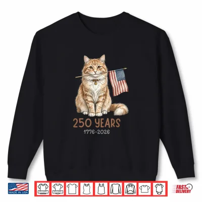 Sweatshirt Funny Patriotic Cat 250 Years 4th of July Lover cat Shirt