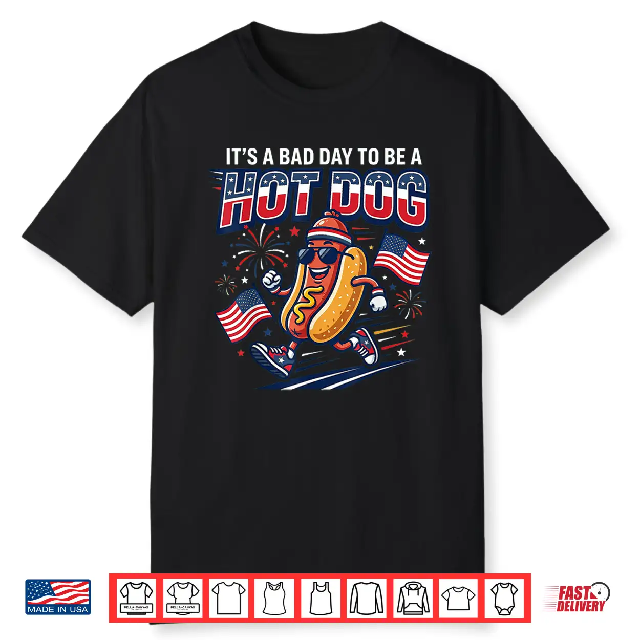 Its A Bad Day To Be A Hot Dog Funny 4Th Of July Men Women Shirt Its A Bad Day To Be A Hot Dog Funny 4Th Of July Men Women Shirt