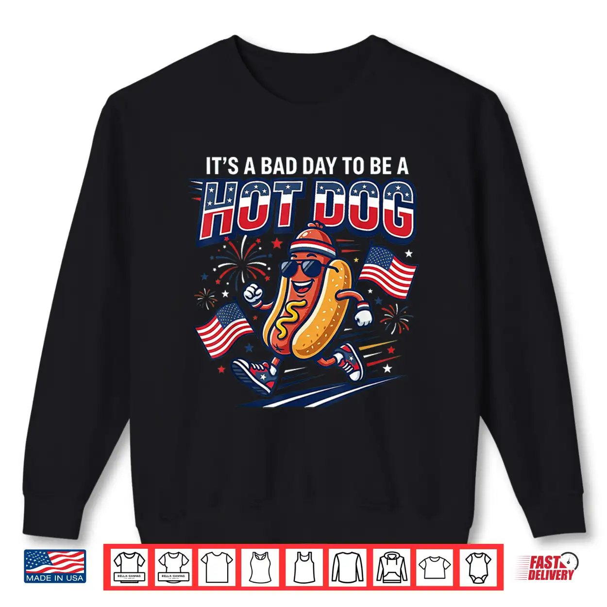 Its A Bad Day To Be A Hot Dog Funny 4Th Of July Men Women Shirt Its A Bad Day To Be A Hot Dog Funny 4Th Of July Men Women Shirt
