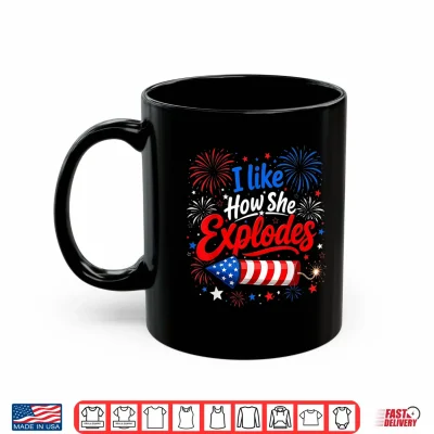 Mug I Like How She Explodes 4th of July He Bangs Couple Joke Shirt