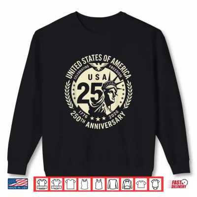 Sweatshirt Patriotic 250th Anniversary USA 250 Years 4th of July Shirt