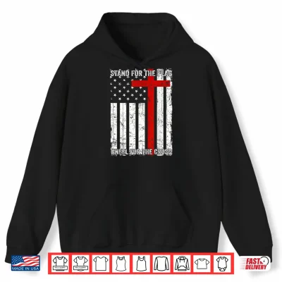 Hoodie Stand for Flag Kneel for Cross 250 Years Christian US Flag Shirt