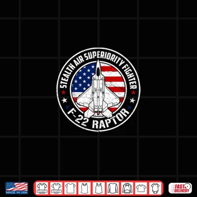Design Stealth Air Superiority Fighter F 22 Raptor Jet 4th Of July Shirt