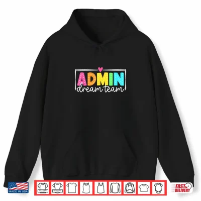 Admin Dream Team Back To School Teachers Students Shirt 1 Hoodie Admin Dream Team Back to School Teachers Students Shirt