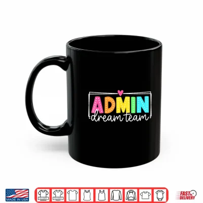 Admin Dream Team Back To School Teachers Students Shirt 3 Mug Admin Dream Team Back to School Teachers Students Shirt