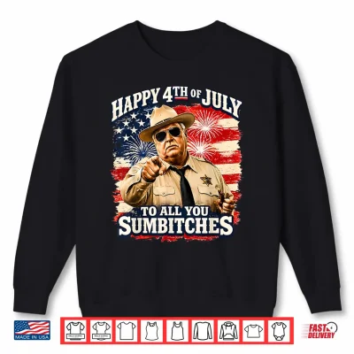 Sweatshirt Happy 4th of July to All You Sum Bitches Patriotic Shirt