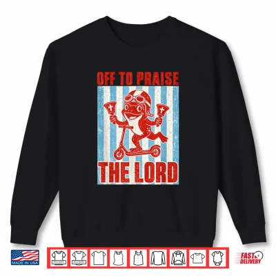 Sweatshirt Off to Praise The Lord Iconic Frog Church Handbells Meme Shirt