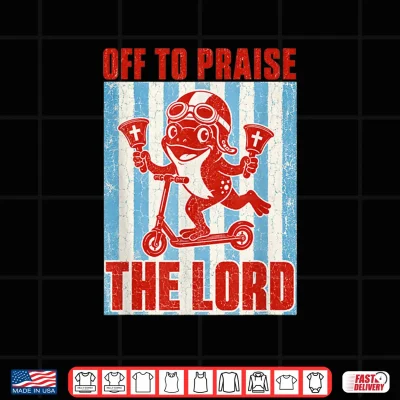 Design Off to Praise The Lord Iconic Frog Church Handbells Meme Shirt